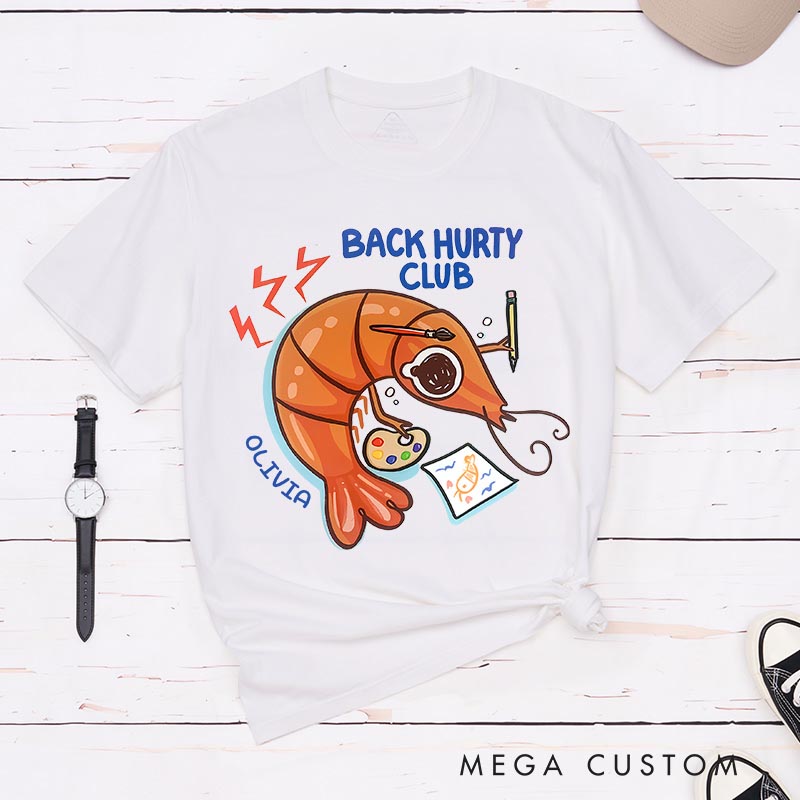 Personalized Back Hurty Club Artist Classic T-Shirts Shrimp Bad Posture Funny Humor Tshirt Art Lover Illustration Shirt