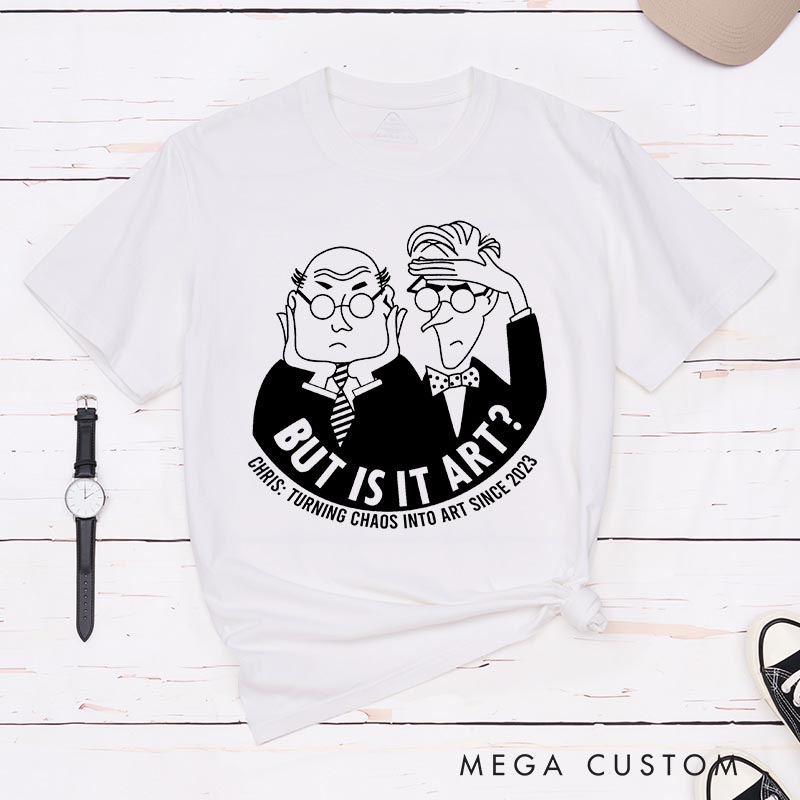 Personalized But Is It Art? Artist Classic T-Shirts Funny Humor Tshirt Art Lover Illustration Shirt