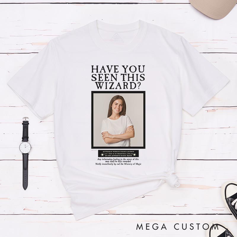 Personalized have You Seen This Wizard Photo Magic Movie Classic T-Shirts Magic Movie and Book Tshirt for Film Lovers Book Worms