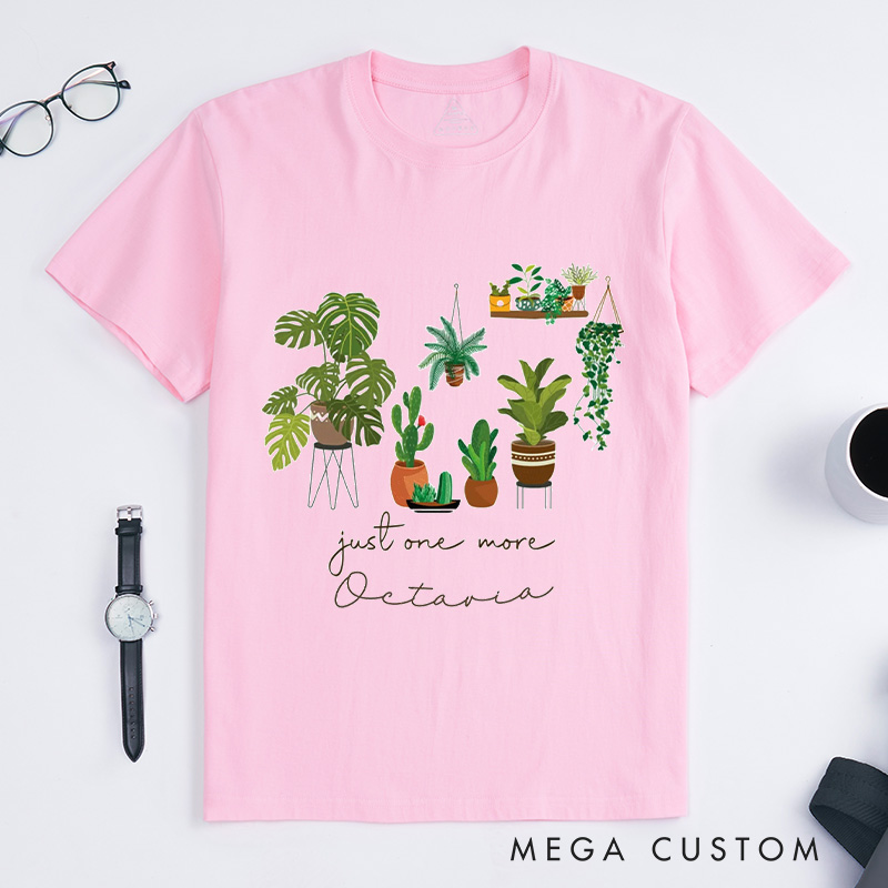 Personalized Just One More Plant Classic T-Shirts Gardening Shirt Crazy Plant Tee Indoor Plant Life Monstera Plant Gift for Garden Lovers