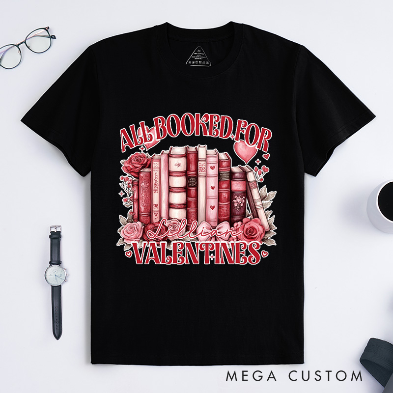 Personalized All Booked for My Valentine Classic T-Shirts Funny Reading Shirt Book Shirt Customized Name Shirt Gift for Valentine's Day