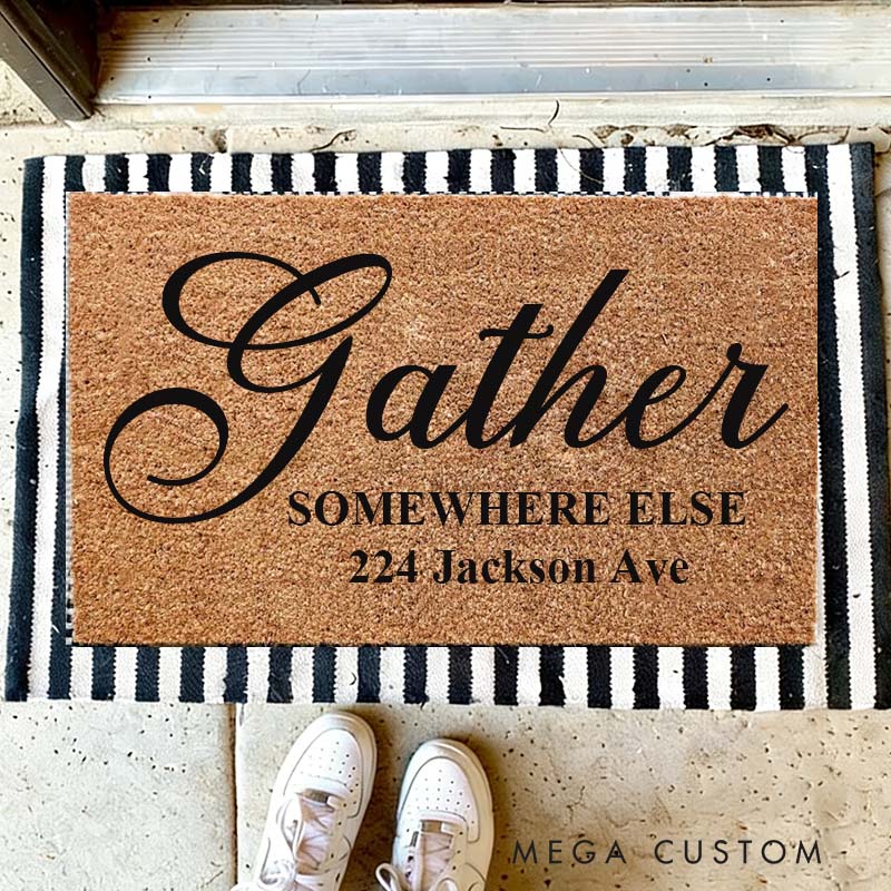 Personalized Gather Somewhere Else Doormat Funny Coir Welcome Rug Custom Home Decor