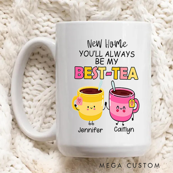 Personalized Mug You'll Always Be My Best Tea Coffee Mug Best Friend Gift Funny Friendship Gift Sister Names Mug Christmas Gift Housewarming Gift