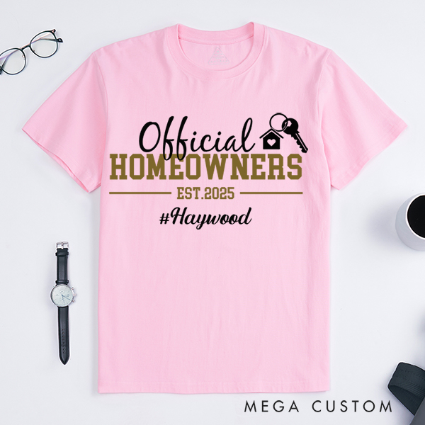 Personalized T-Shirt Housewarming Gift New Homeowner Shirt Official Homeowners Est 2025 T-Shirt Perfect Gift for Proud New Homeowners