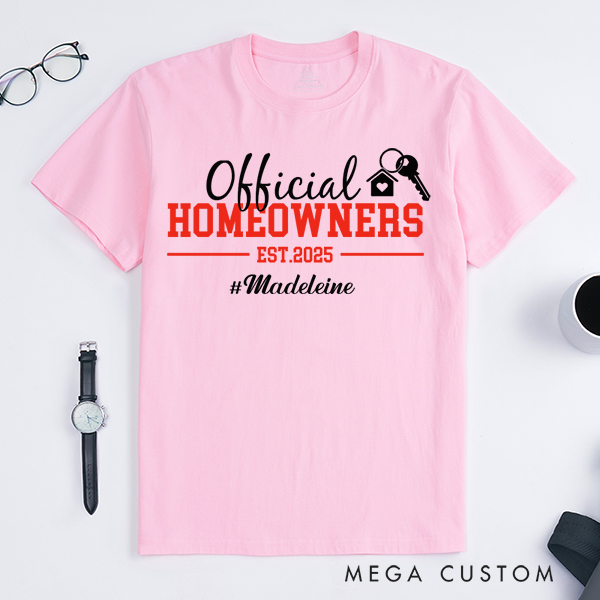Personalized T-Shirt Housewarming Gift New Homeowner Shirt Official Homeowner T-Shirt Proud New Homeowner New Homeowner Gift Home Shirt