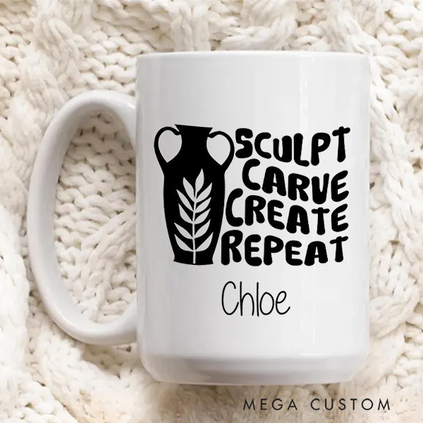 Personalized Sculpt Carve Create Repeat Mug for Pottery Lovers Gift for Clay Lovers Funny Clay Artist Mug