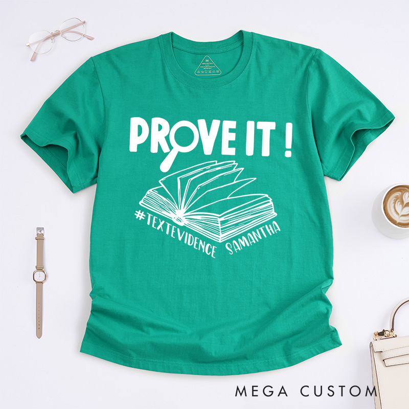 Personalized Prove It Text Evidence Unisex Classic T-Shirts Research Shirt Evidence Based Shirt Back To School Gift Funny English Reading Teacher Shirt