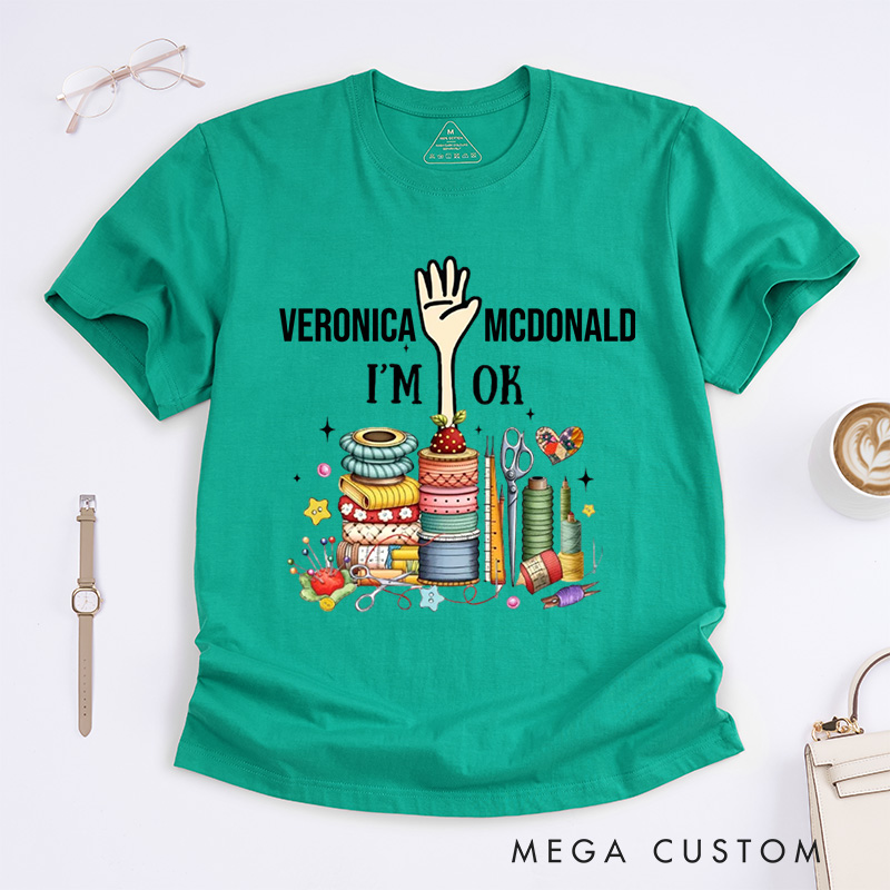 Personalized Quilting Machine I'm Ok Classic T-Shirts Sewing Lovers Gift Quilting Lovers Gift 