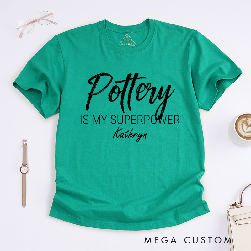 Personalized Pottery is my Superpower Classic T-Shirts Pottery Shirt  Artist Shirt