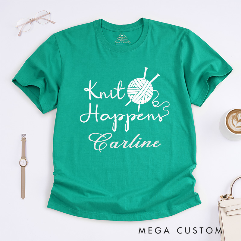 Personalized Knit Happens Classic T-Shirts Funny Shirt Knitting Lover Knitter Gift Custom Tee
