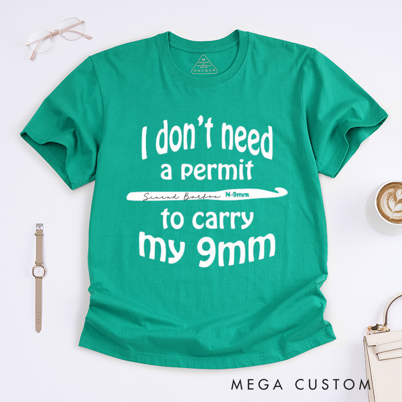 Personalized I don't need a permit to carry my 9mm Classic T-Shirts Funny Crochet T shirt Gun Humor Tshirt yarn shirt unusual gift