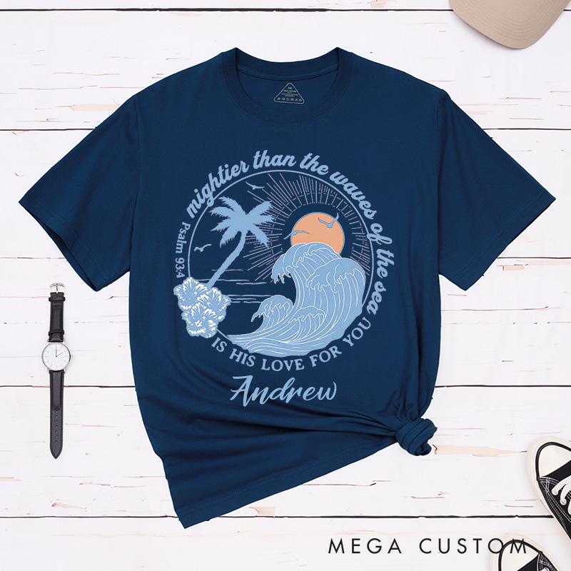 Personalized Mightier Than the Waves Beach Waves Theme Classic T-Shirt Cotton Tee Religious Gift Christmas Easter Gift for Women and Men