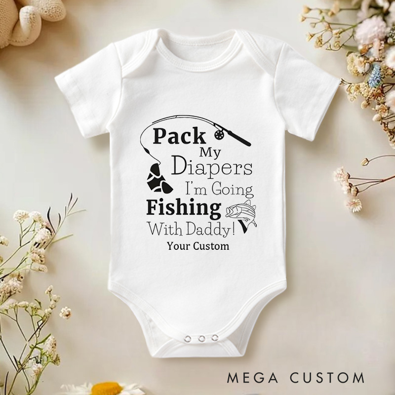 Personalized Pack My Diapers, I'm Going Fishing with Daddy Cute and Fun Fishing Baby Onesie