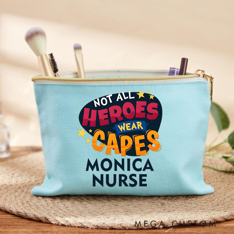 Personalized Makeup Bag for Nurse Not All Heroes Wear Capes Design Fashion Cosmetic Bag Gift