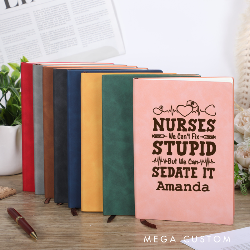 Personalized Leather Notebook for Nurse Nurses Stupid Sedate It Leather Journal Nurse Appreciation Gift