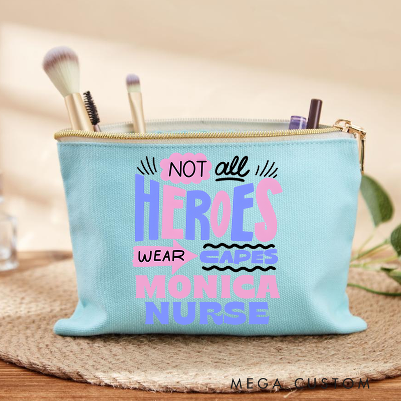 Personalized Makeup Bag for Nurse Not All Heroes Wear Capes Design Fashion Cosmetic Bag Gift