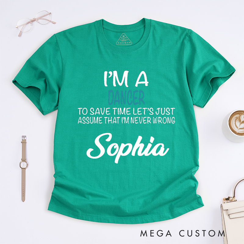 Personalized Dance Classic T-Shirts Custom Name Never Wrong Quote Unique Gift for Dance Lover Present 