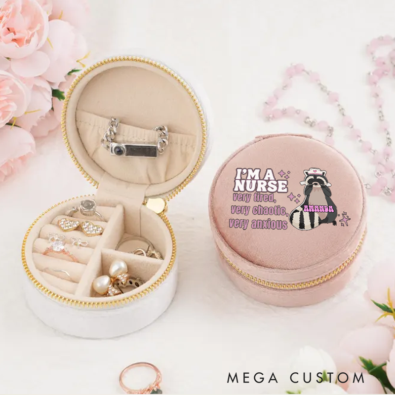 Personalized Velvet Jewelry Box for Nurse I'm a Nurse Very Tired Very Chaotic Very Anxious Round Jewelry Box Gift Nurse Appreciation Gift