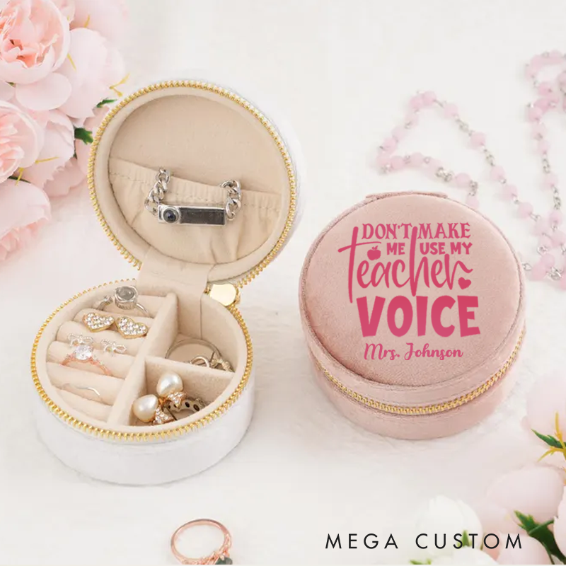 Personalized Velvet Jewelry Box for Teacher Don't Make Me Use My Teacher Voice Round Jewelry Box Gift Teacher Appreciation Gift