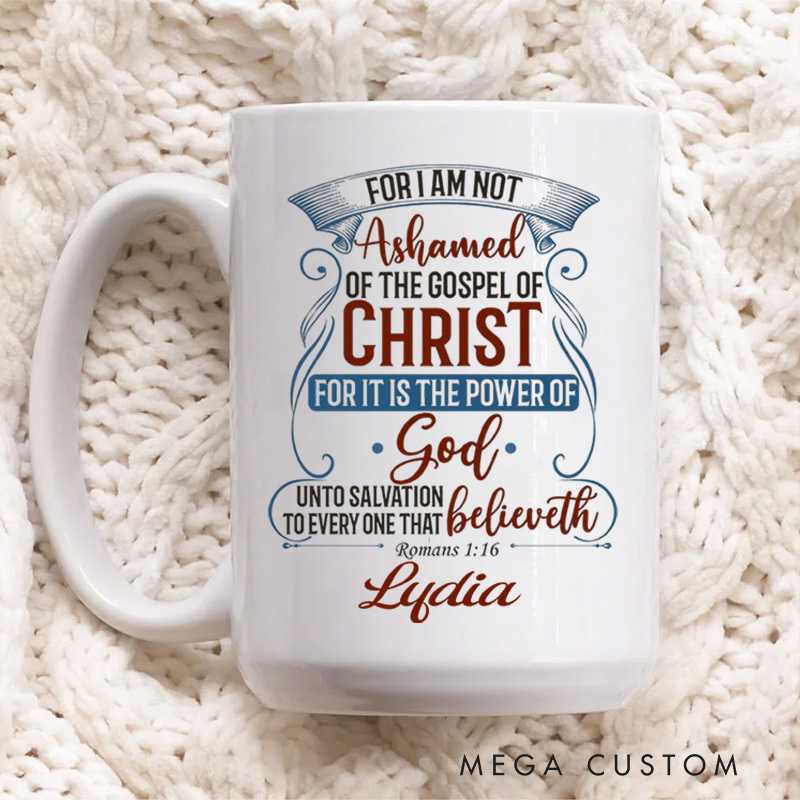 Personalized for I am Not Ashamed of the Gospel of Christ Ceramic Mug with Name Romans 1:16 Coffee Mug Religious Gift Christian Gift