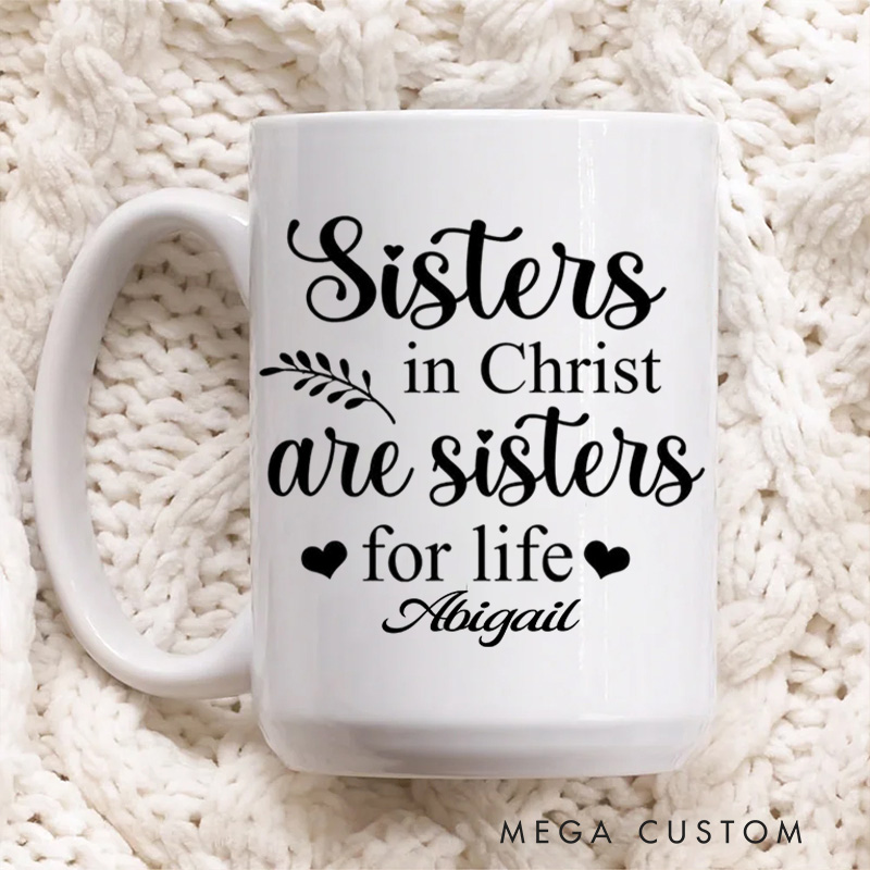 Personalized Sisters in Christ are Sisters for Life Ceramic Mug with Name Christian Sisters Coffee Mug Religious Gift Christian Gift