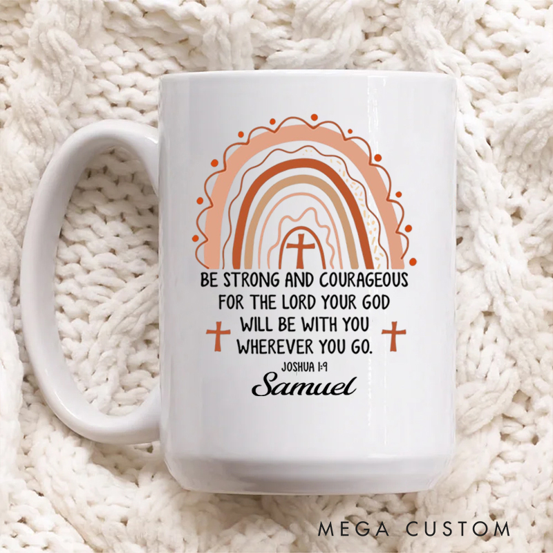 Personalized Joshua 1:9 Be Strong and Courageous Ceramic Mug with Name Birthday Gift for Christian Positive Affirmation Religious Gift for Christian
