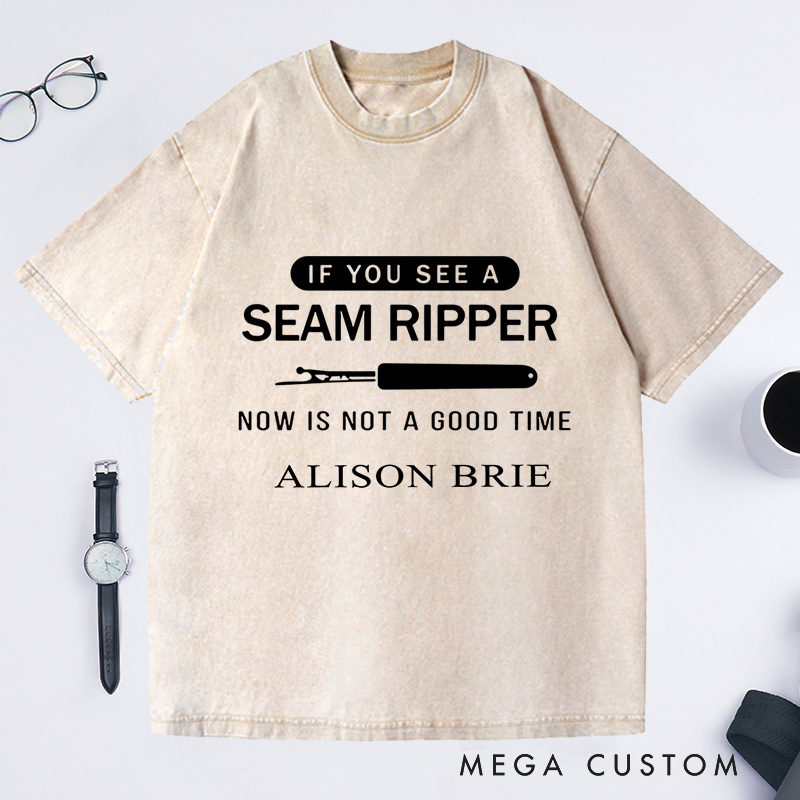 Personalized Funny Seam Ripper Washed T-Shirts if You See a Seam Ripper Tee Sewing Lover T-Shirt Quilting Humor Seamstress Gift Tailor Humor Tee Sewing Life
