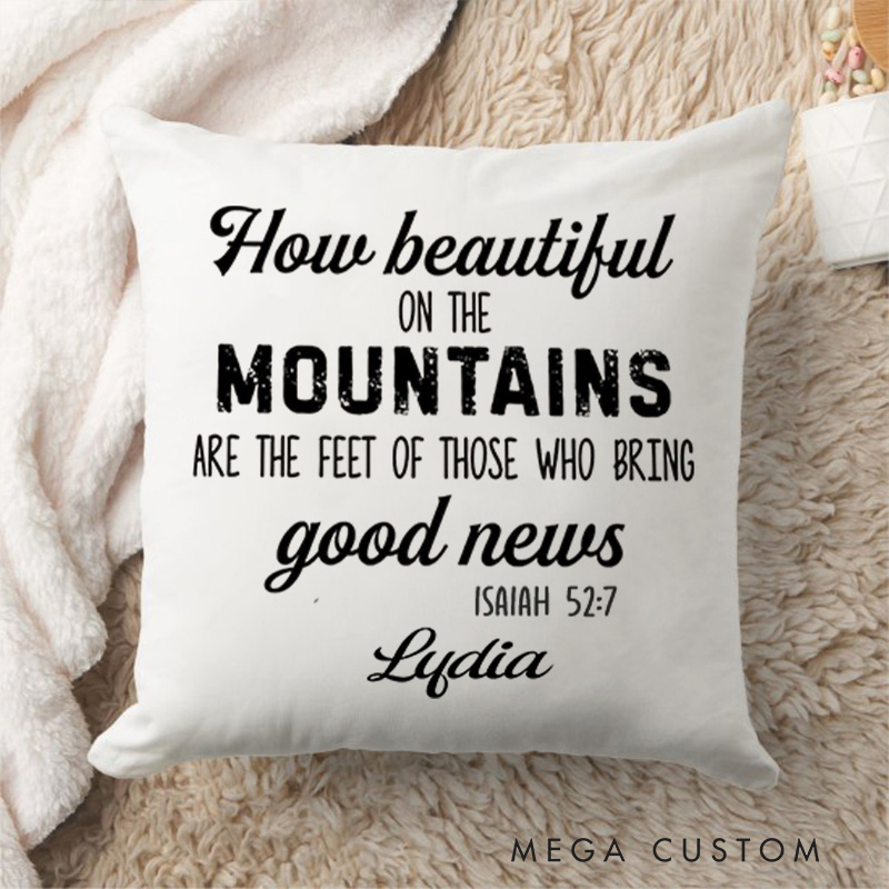 Personalized How Beautiful on the Mountains are the Feet Throw Pillow Cover with Name Home Decor Isaiah 52:7 Bible Verse Throw Pillow Religious Gift