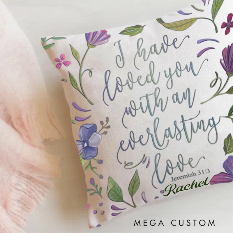 Personalized I have Loved You with an Everlasting Love Throw Pillow Cover with Name Home Decor Jeremiah 31:3 Bible Verse Throw Pillow Religious Gift