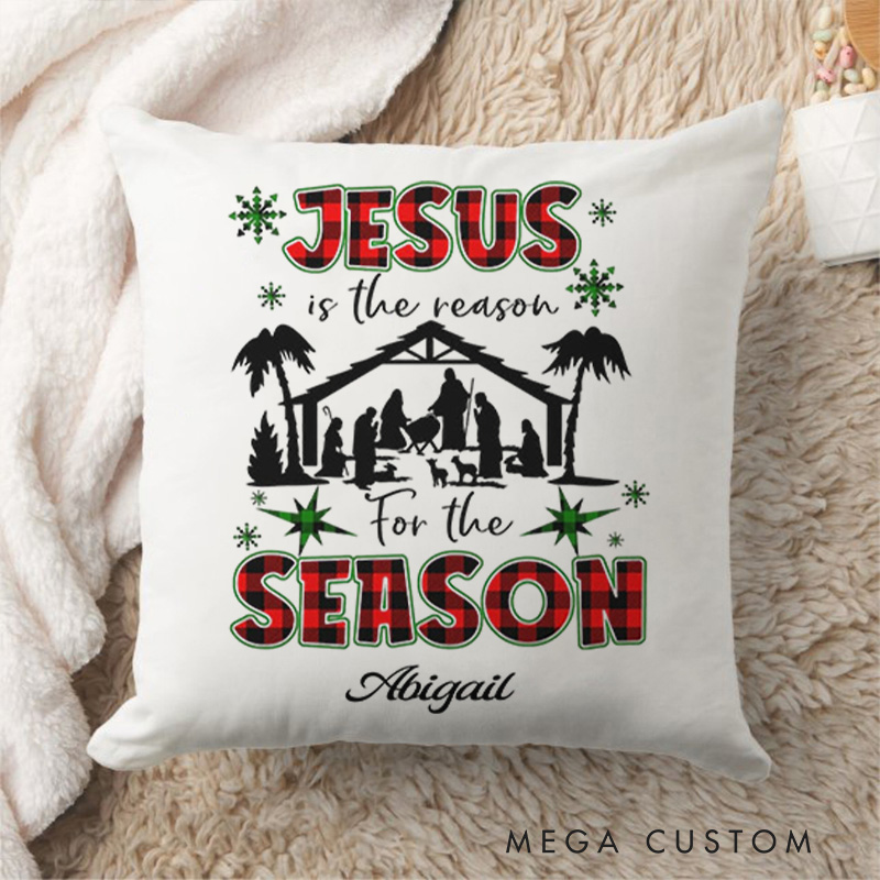 Personalized Jesus is the Reason for the Season Throw Pillow Cover with Name Home Decor Christian Christmas Throw Pillow Religious Gift Christmas Gift