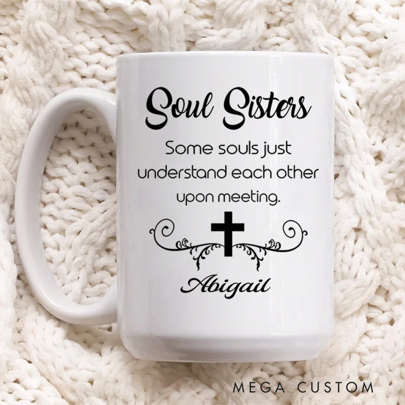Personalized Soul Sisters Some Souls Just Understand Each Other upon Meeting Ceramic Mug with Name Religious Gift Birthday Gift for Girls