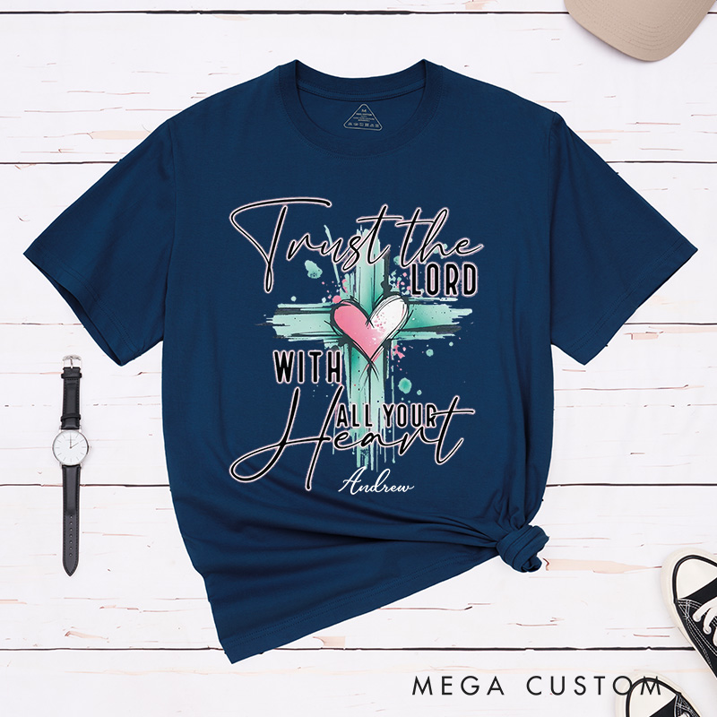 Personalized Trust the Lord with All Your Heart Classic T-Shirt with Heart and Cross Faith Based Shirt Christmas Easter Gift Religious Gift 