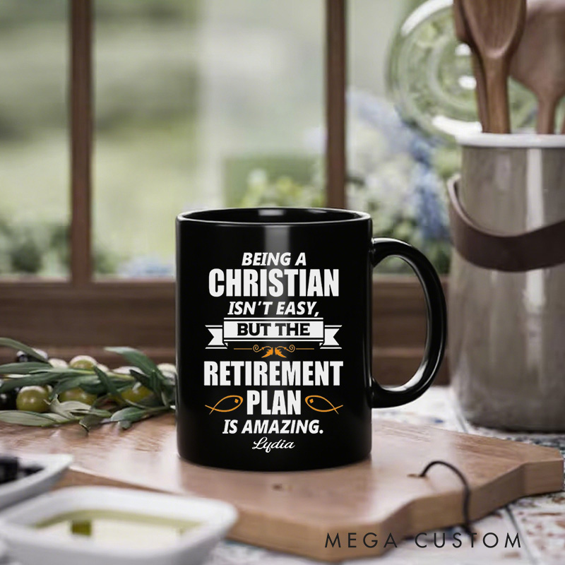Personalized Being a Christian Is Not Easy But the Retirement Plan Is Amazing Ceramic Mug with Name Religious Gift Birthday Gift for Christians