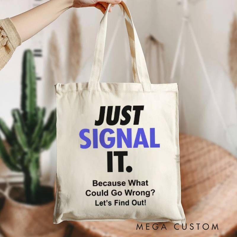 Personalized Just Signal It Tote Bag Programmer Compute Technology Lovers Bag Gift for Geek Nerd