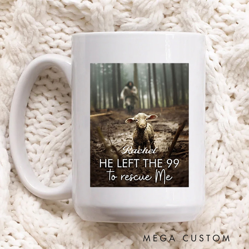 Personalized He Left the 99 to Rescue Me Jesus and Lost Sheep Ceramic Mug with Name Religious Gift Birthday Gift for Christians