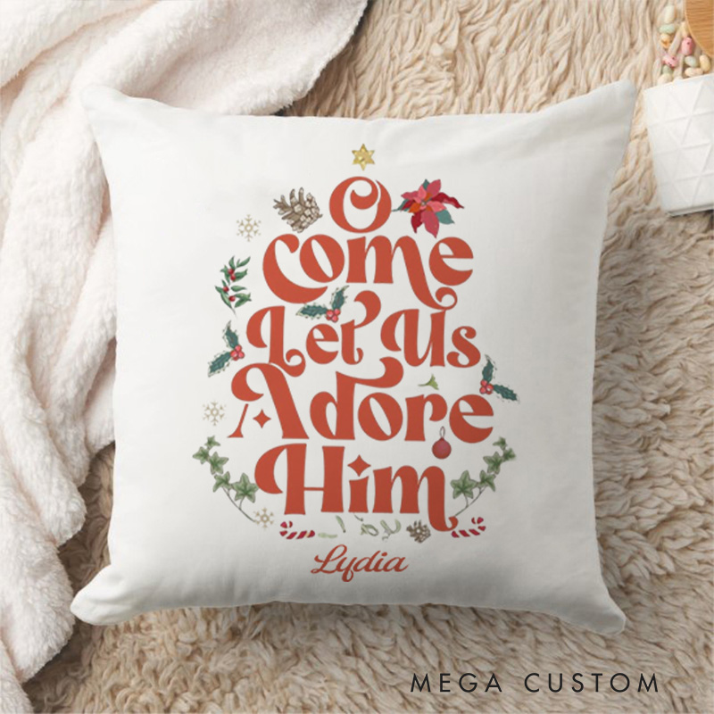 Personalized O Come Let Us Adore Him Throw Pillow Cover with Name Home Decor Christmas Leaf Throw Pillow Religious Gift Christmas Gift