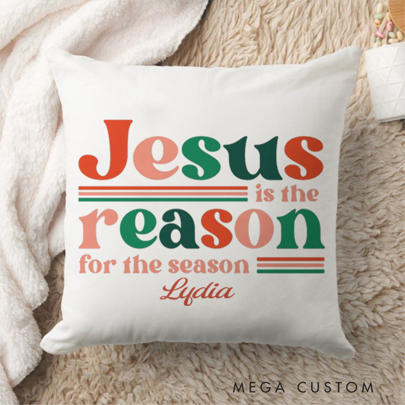 Personalized Jesus is the Reason for the Season Throw Pillow Cover with Name Home Decor Christian Christmas Throw Pillow Religious Gift Christmas Gift