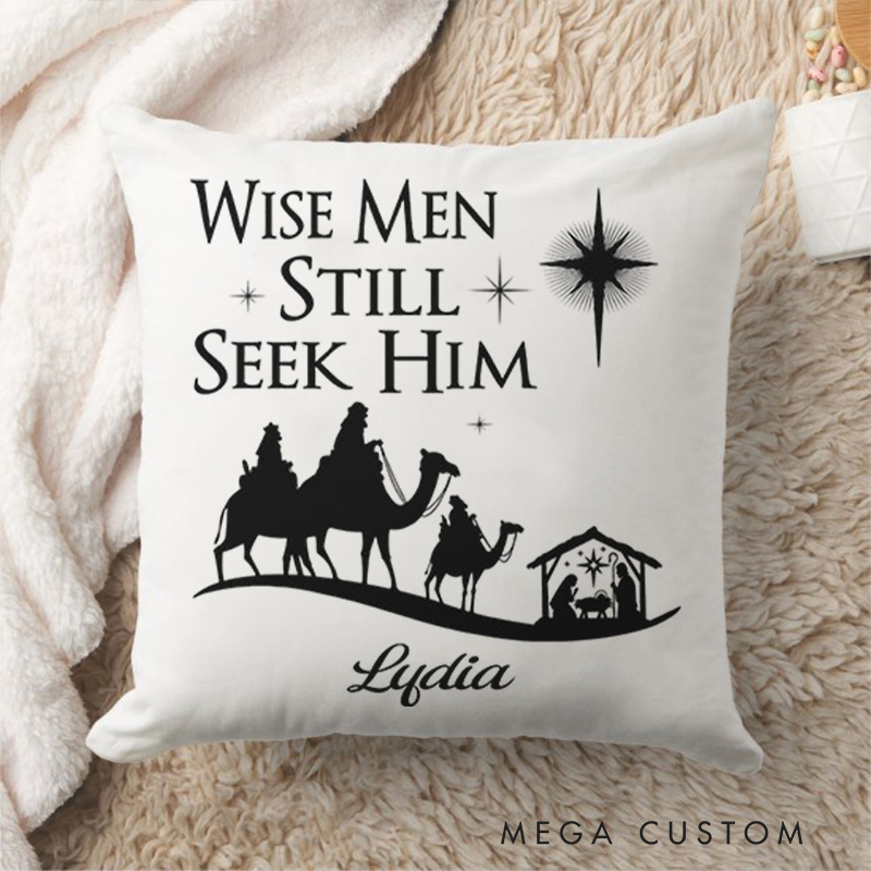 Personalized Wise Men Still Seek Him Throw Pillow Cover with Name Home Decor Christian Christmas Throw Pillow Religious Gift Christmas Gift