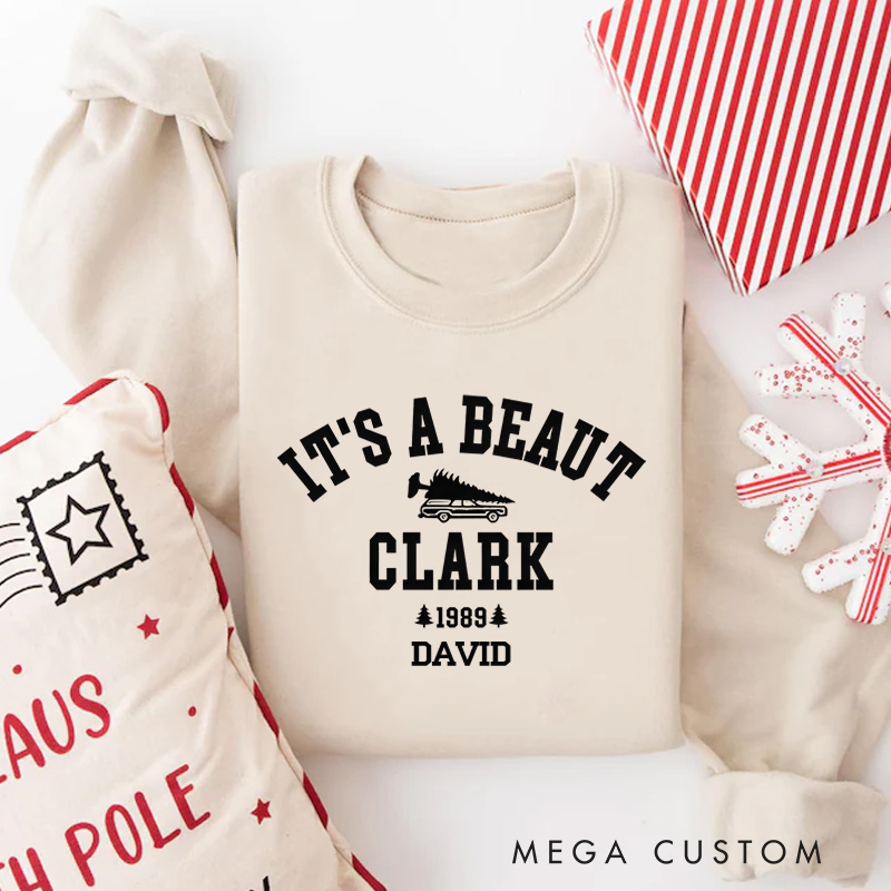Personalized It's a Beaut Clark Sweatshirt Funny Christmas Shirt Xmas Gift