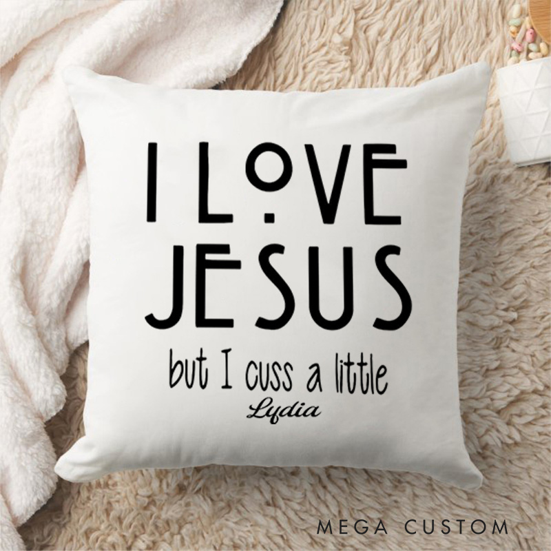 Personalized I Love Jesus but I Cuss a Little Throw Pillow with Name Religious Home Decor Birthday Gift for Christians