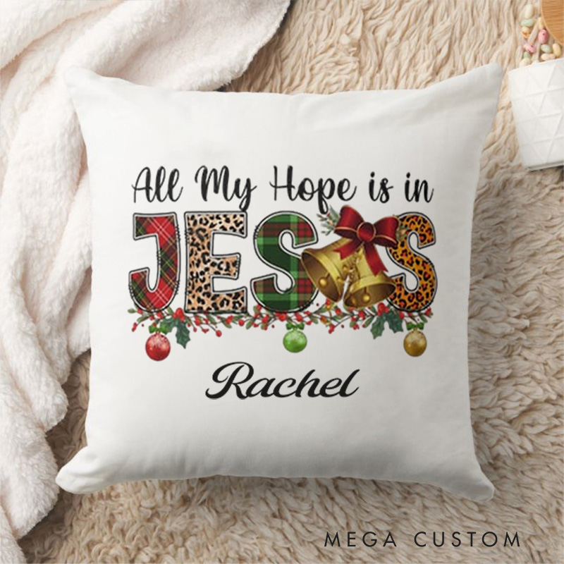 Personalized all My hope is in Jesus Throw Pillow with Name Religious Home Decor Christmas Gift for Women