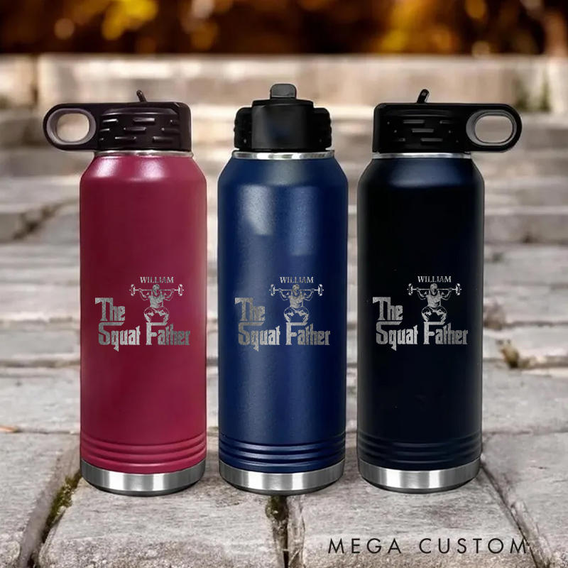 Personalized Gym Water Bottles with The Squat Father Bold and Humorous Print Design for Fitness Enthusiasts Bodybuilders and Gym Lovers