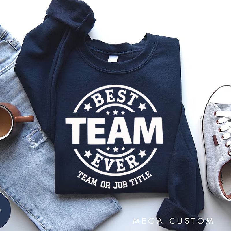 Personalized Office Squad Sweatshirt Best Team Ever Appreciation Gift for Coworkers
