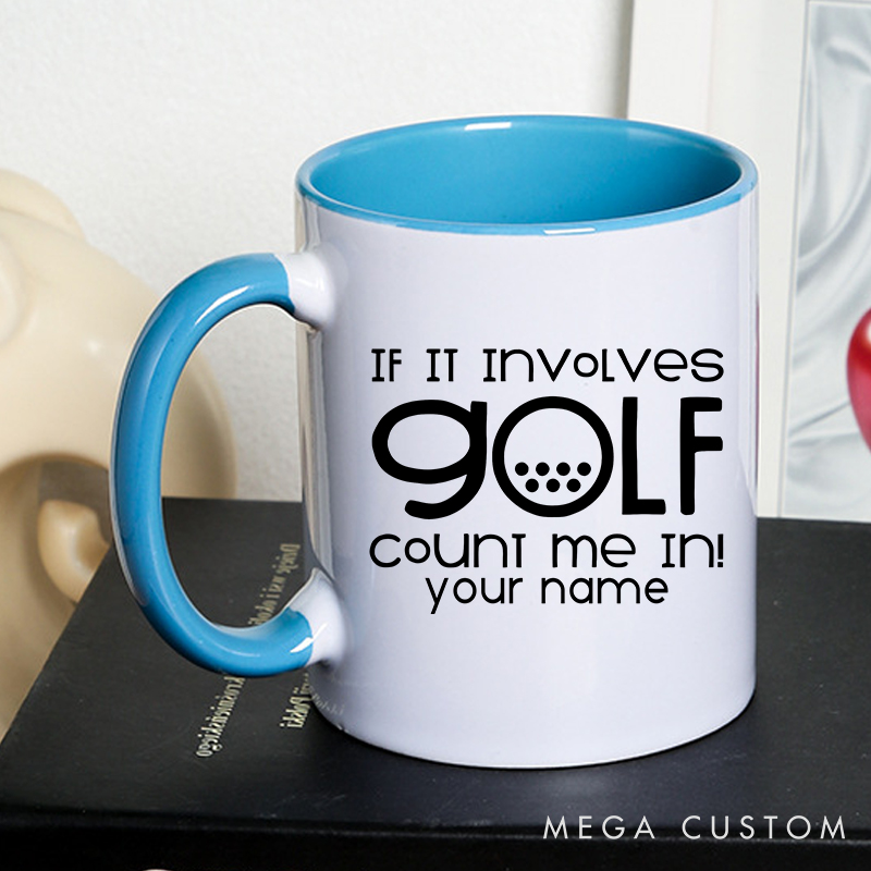 Personalized Golf Mug with Custom Name If It Involves Golf Count Me In Funny and Stylish Design Perfect Gift for Golf Enthusiasts