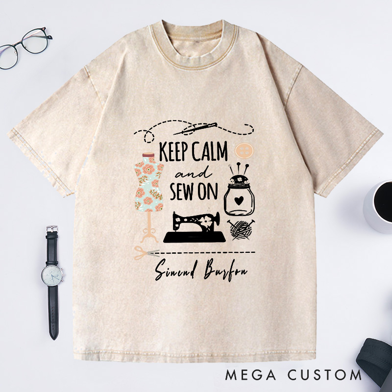 Personalized Keep Calm and Sew on Washed T-Shirts Funny Sewing T-shirt Cute Gift for Any Sewing Lover Love Sewing Tee Gift 
