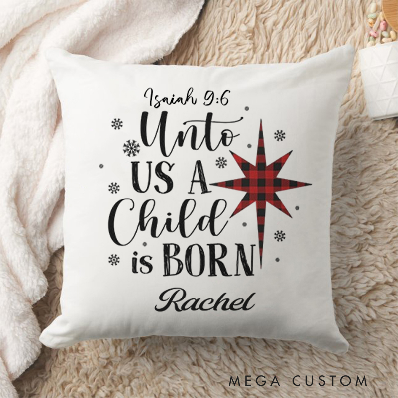 Personalized Unto us a child is born Throw Pillow with Name Birthday Gift for Family Religious Gift for Christian Christmas Gift
