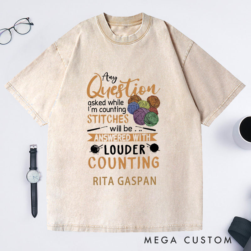 Personalized While I'm Counting Stitches Washed T-Shirts Crochet Gift Crocheting Lovers 