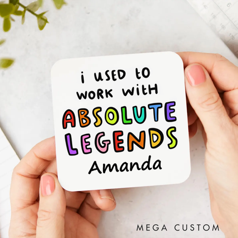 Personalized Coasters for Office Worker I Used to Work with Absolute Legends Appreciation Gift for Coworkers