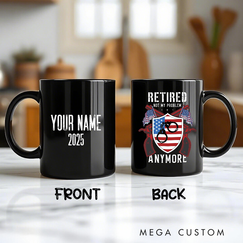 Personalized Retired Police Officer Mug Not My Problem Anymore Funny Gift for Retirees Police Officer