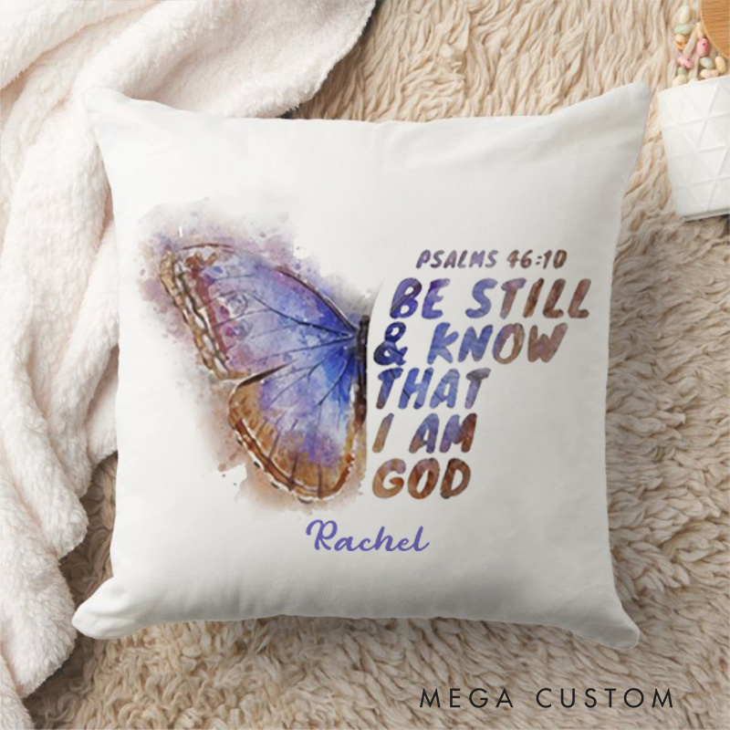 Personalized Butterfly be Still and Know that i am God Throw Pillow with Name Home Decor Religious Gift Birthday Gift for Women